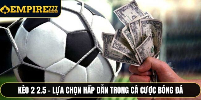 Kèo 2 2.5